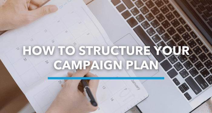 How To Structure Your Campaign Plan