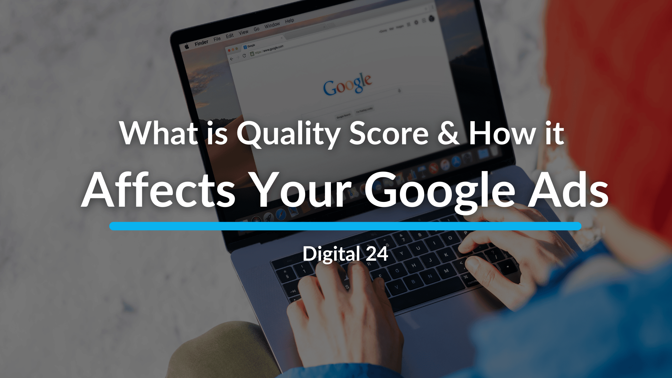 What is Quality Score & how it affects your Google ads?